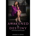 Awakened By Destiny: Positioned & Focused