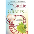 From Garlic to Grapes...