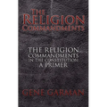 The Religion Commandments: The Religion Commandments in the Constitution: A Primer