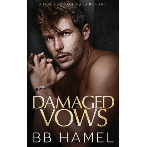 Damaged Vows: A Fake Marriage Mafia Romance