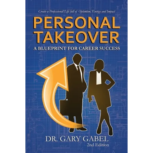 PersonalTakeover: Create a Professional Life Full of Optimism, Energy and Impact