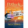 Potluck: Little Stories From A Big Table