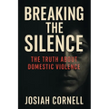 Breaking The Silence: The Truth Behind Domestic Violence