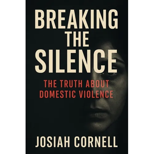 Breaking The Silence: The Truth Behind Domestic Violence