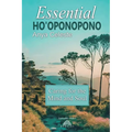 Essential Ho'oponopono: Caring for the Mind and Soul