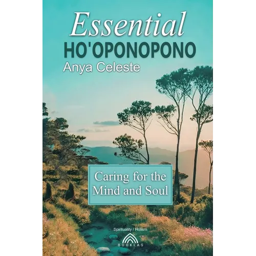 Essential Ho'oponopono: Caring for the Mind and Soul