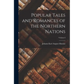 Popular Tales and Romances of the Northern Nations; Volume I