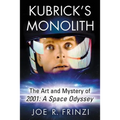 Kubrick's Monolith: The Art and Mystery of 2001: A Space Odyssey