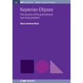 Keplerian Ellipses: The Physics of the Gravitational Two-Body Problem