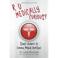 R U Medically Curious?: Simple Answers to Common Medical Questions