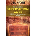 The Secret of Superstition Cove: A Gideon Ten Adventure, Book 2