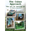 The Cuban Approach: The Art of Letting Go