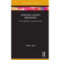 African Luxury Branding: From Soft Power to Queer Futures