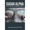 Sugar Alpha: The Life and Times of Senor Huevos Grandes