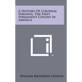 A History Of Colonial Virginia, The First Permanent Colony In America