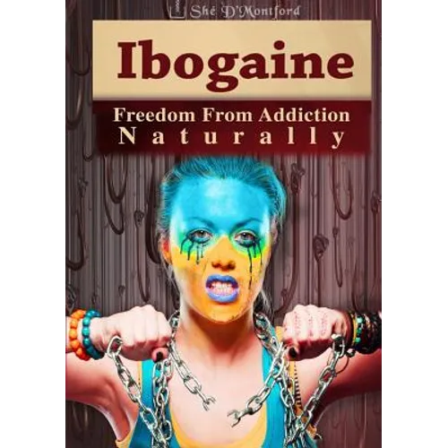 Ibogaine - Freedom From Addiction Naturally