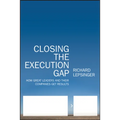 Closing the Execution Gap: How Great Leaders and Their Companies Get Results