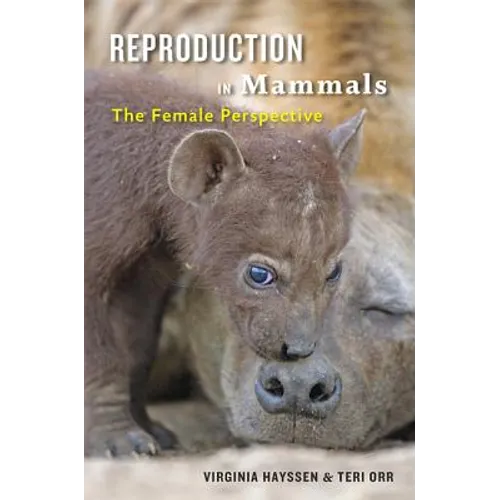 Reproduction in Mammals: The Female Perspective