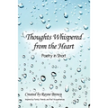 Thoughts Whispered from the Heart: Poetry in Short