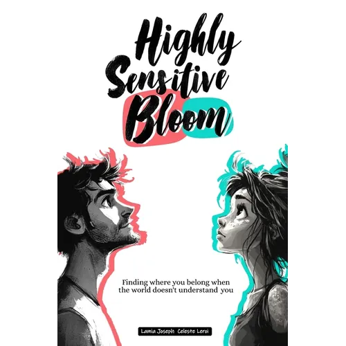 Highly Sensitive Bloom: Finding where you belong when the world doesn't understand you