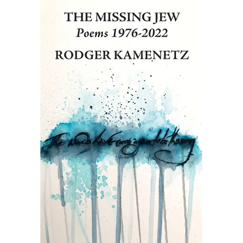 The Missing Jew: Poems 1976-2022
