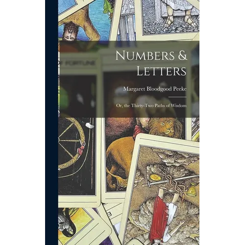 Numbers & Letters: Or, the Thirty-Two Paths of Wisdom