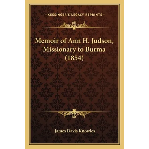 Memoir of Ann H. Judson, Missionary to Burma (1854)