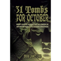 31 Tombs for October: A month of horror stories to unseal.