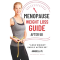 Menopause Weight Loss Guide: How to Lose Weight Safely and Effectively after 50