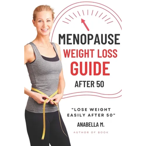 Menopause Weight Loss Guide: How to Lose Weight Safely and Effectively after 50