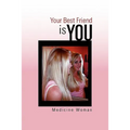 Your Best Friend - Is You