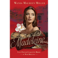 Madeleine: Last French Casquette Bride in New Orleans