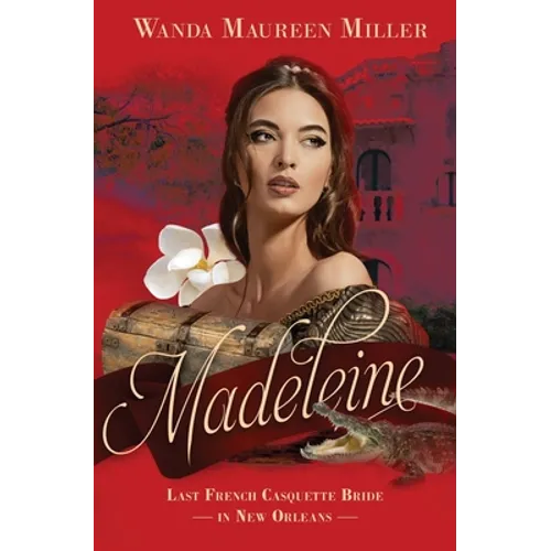 Madeleine: Last French Casquette Bride in New Orleans