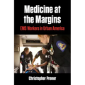 Medicine at the Margins: EMS Workers in Urban America