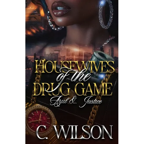 Housewives of The Drug Game: Azul & Justice