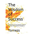 The Wisdom of Success: Introduction to the powerful world of Quantum Motivational Intelligence