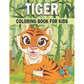 Tiger Coloring Book For Kids: 50 Cute Tiger Designs for Kids And Toddlers
