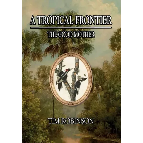 A Tropical Frontier: The Good Mother