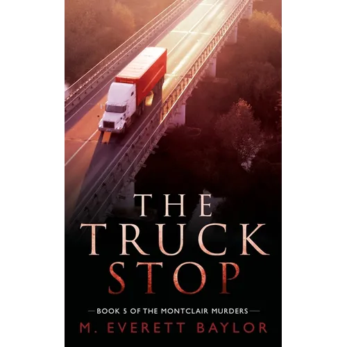 The Truck Stop: Book 5 of the Montclair Murder Series
