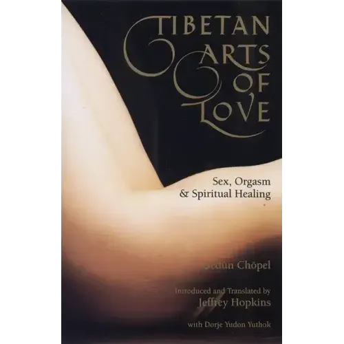 Tibetan Arts of Love-Sex, Orgasm, and Spiritual Healing