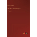 The Life of Flavius Josephus: in large print