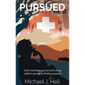 Pursued: God's relentless pursuit and a drug addict's journey to finding purpose