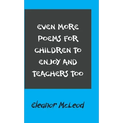 Even More Poems for Children to Enjoy and Teachers Too