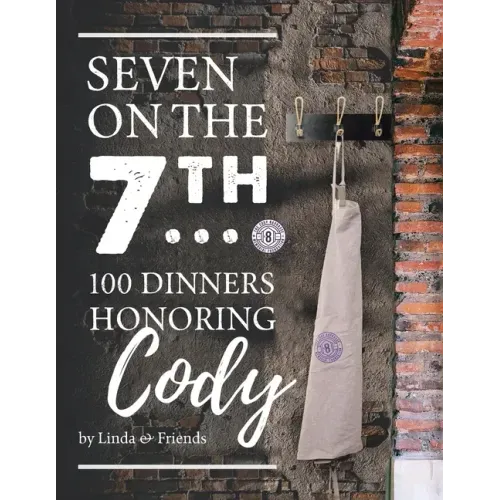 Seven on the 7Th... 100 Dinners Honoring Cody