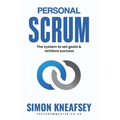 Personal Scrum: The System To Set Goals & Achieve Success
