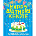 Happy Birthday Kenzie - The Big Birthday Activity Book: Personalized Children's Activity Book
