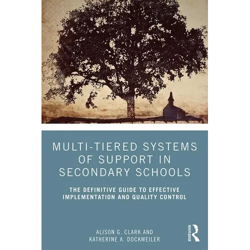 Multi-Tiered Systems of Support in Secondary Schools: The Definitive Guide to Effective Implementation and Quality Control