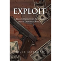 Exploit: A Private Detective's Adventure Into a Depraved World