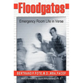 Floodgates: Emergency Room Life in Verse