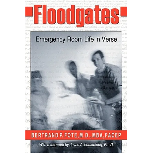 Floodgates: Emergency Room Life in Verse